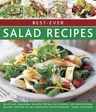 Best-Ever Salad Recipes: Delicious Seasonal Salads for All Occasions: 180 Sensational Recipes Shown in 245 Fabulous Photographs