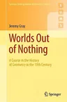 Worlds Out of Nothing: A Course in the History of Geometry in the 19th Century (2010)