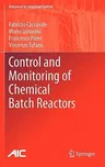 Control and Monitoring of Chemical Batch Reactors (2011)