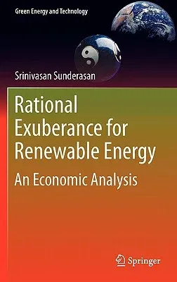 Rational Exuberance for Renewable Energy: An Economic Analysis (2011)