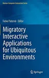 Migratory Interactive Applications for Ubiquitous Environments (2011)