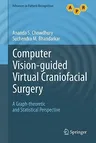 Computer Vision-Guided Virtual Craniofacial Surgery: A Graph-Theoretic and Statistical Perspective (2011)