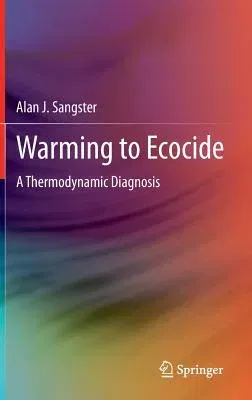 Warming to Ecocide: A Thermodynamic Diagnosis (2011)