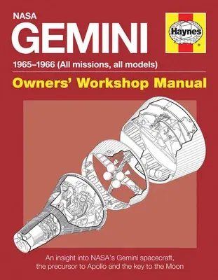 NASA Gemini 1965-1966 (All Missions, All Models): An Insight Into Nasa's Gemini Spacecraft, the Precursor to Apollo and the Key to the Moon