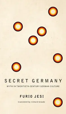 Secret Germany: Myth in Twentieth-Century German Culture