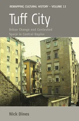 Tuff City: Urban Change and Contested Space in Central Naples