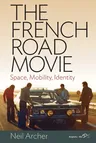 The French Road Movie: Space, Mobility, Identity