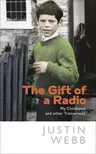 The Gift of a Radio: My Childhood and Other Train Wrecks