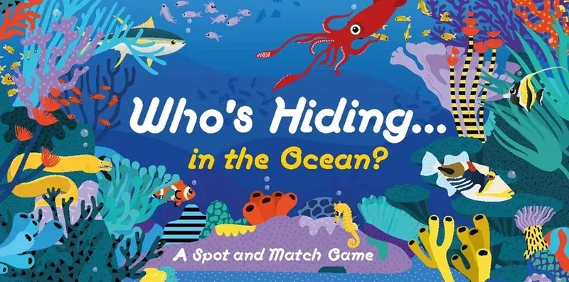 Who's Hiding in the Ocean?: A Spot and Match Game