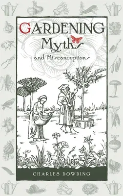 Gardening Myths and Misconceptions: Volume 3