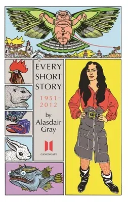 Every Short Story by Alasdair Gray 1951-2012 (Main)