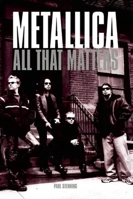 Metallica: All That Matters