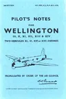 Pilot's Notes for Wellington III, X, XI, XII, XIII & XIV: Two Hercules XI, VI, XVI or XVII Engines