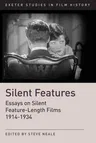 Silent Features: The Development of Silent Feature Films 1914 - 1934