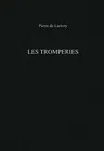 Les Tromperies: Pierre de Larivey