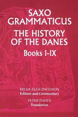 Saxo Grammaticus: The History of the Danes, Books I-IX: I. English Text; II. Commentary (Revised)