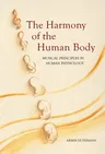 The Harmony of the Human Body: Musical Principles in Human Physiology (Revised)