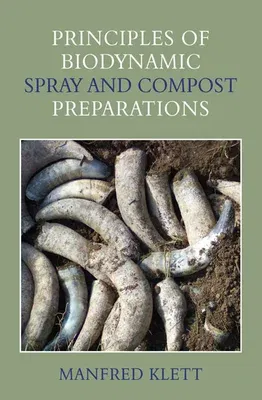 Principles of Biodynamic Spray and Compost Preparations (Revised)