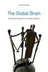 The Global Brain: The Awakening Earth in a New Century (Revised)