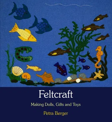 Feltcraft: Making Dolls, Gifts, and Toys (Revised)