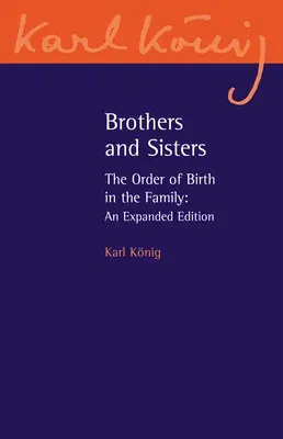 Brothers and Sisters: The Order of Birth in the Family: An Expanded Edition (Expanded)