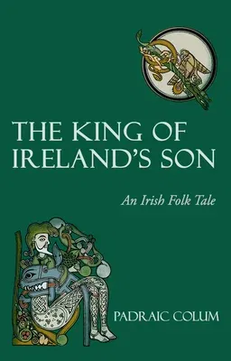 The King of Ireland's Son: An Irish Folk Tale (Revised)