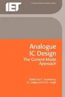 Analogue IC Design: The Current-Mode Approach (Revised)