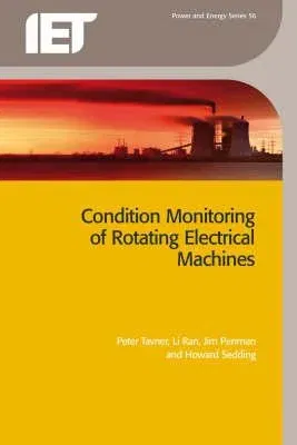 Condition Monitoring of Rotating Electrical Machines (Revised)