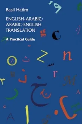 English-Arabic/Arabic-English Translation: A Practical Guide