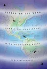 Living on the Wind: Across the Hemisphere with Migratory Birds