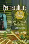 Permaculture for the Rest of Us