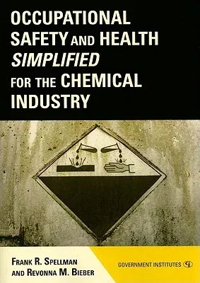 Occupational Safety and Health Simplified for the Chemical Industry