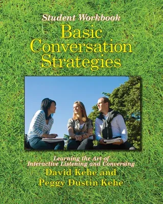 Basic Conversation Strategies: Learning the Art of Interactive Listening and Conversing