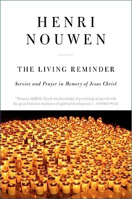 The Living Reminder: Service and Prayer in Memory of Jesus Christ