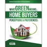 What Green Means to Home Buyers: Perceptions & Preferences