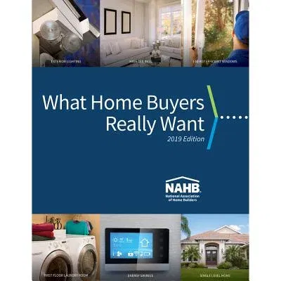 What Home Buyers Really Want, 2019 Edition (2019)