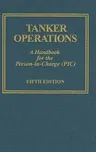 Tanker Operations: A Handbook for the Person-In-Charge (Pic) [With CDROM]