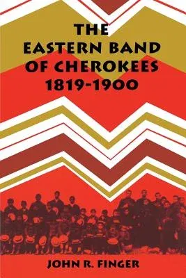 The Eastern Band of Cherokees: 1819-1900