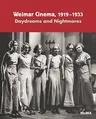 Weimar Cinema 1919-1933: Daydreams and Nightmares