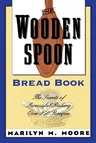 The Wooden Spoon Bread Book: The Secrets of Successful Baking