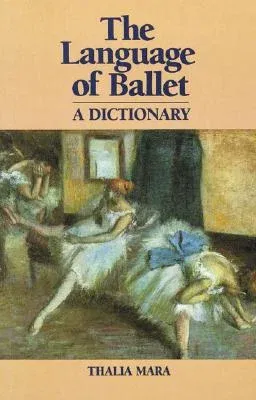 The Language of Ballet: A Dictionary