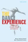 The Dance Experience: Insights Into History, Culture, and Creativity (Revised)