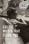 Eat the Mouth That Feeds You