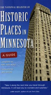 The National Register of Historic Places in Minnesota: A Guide