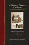 A Country Doctor's Casebook: Tales from the North Woods