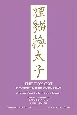 Fox Cat: A Peking Opera Set in the Song Dynasty (Lst)