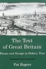 The Text of Great Britain: Theme and Design in Defoe's Tour