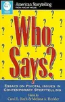 Who Says?: Essays on Pivotal Issues in Contemporary Storytelling