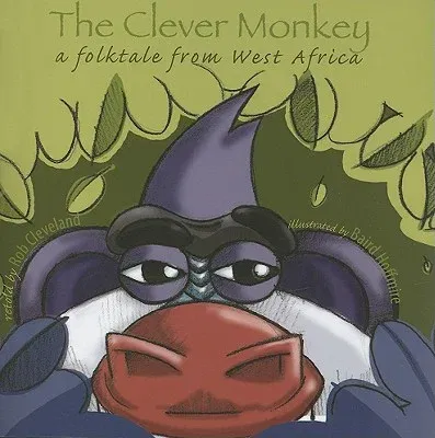 The Clever Monkey: A Folktale from West Africa