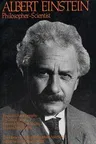 Albert Einstein, Philosopher-Scientist: The Library of Living Philosophers Volume VII (Revised)